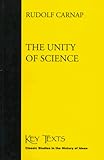 The Unity of Science (Key Texts S.)