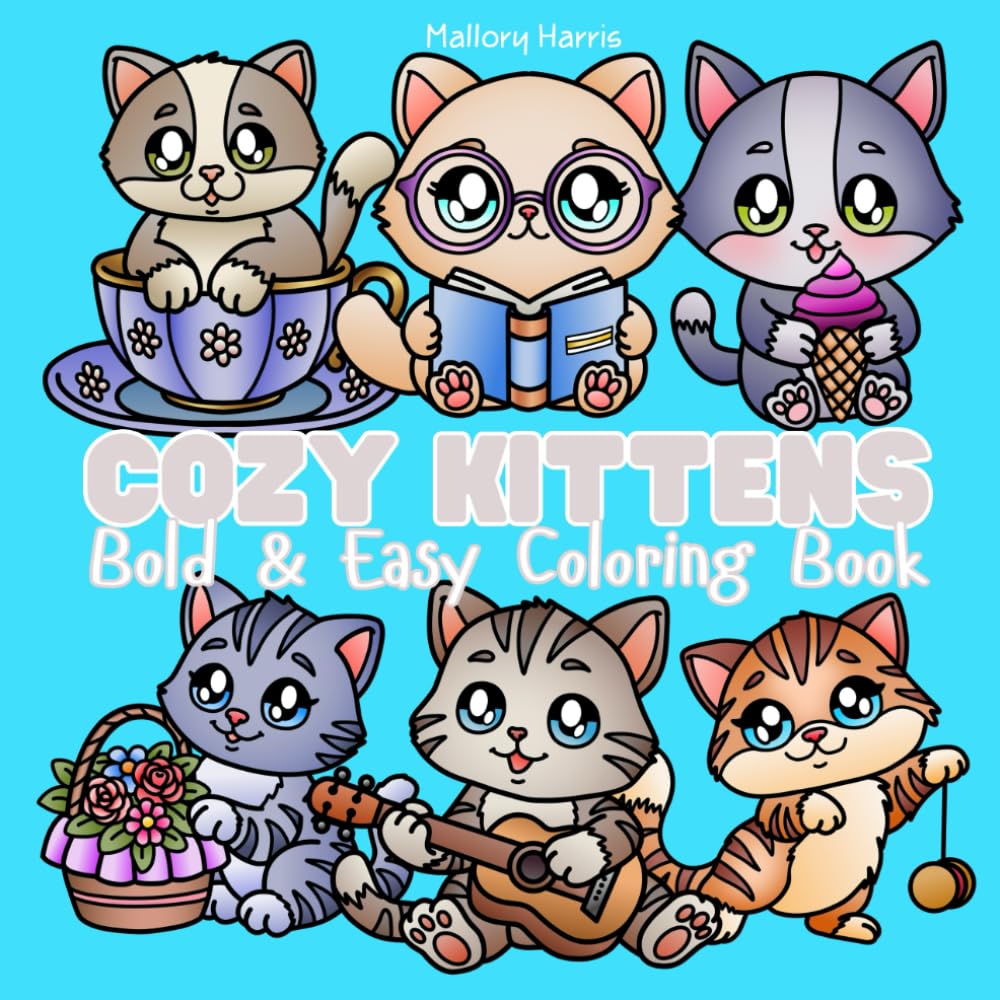 Cozy Kittens, Bold & Easy Coloring Book: Adorable Kitten Coloring Pages for Relaxation & Creativity For All Ages (Calm & Color: Bold and Easy Art Books)