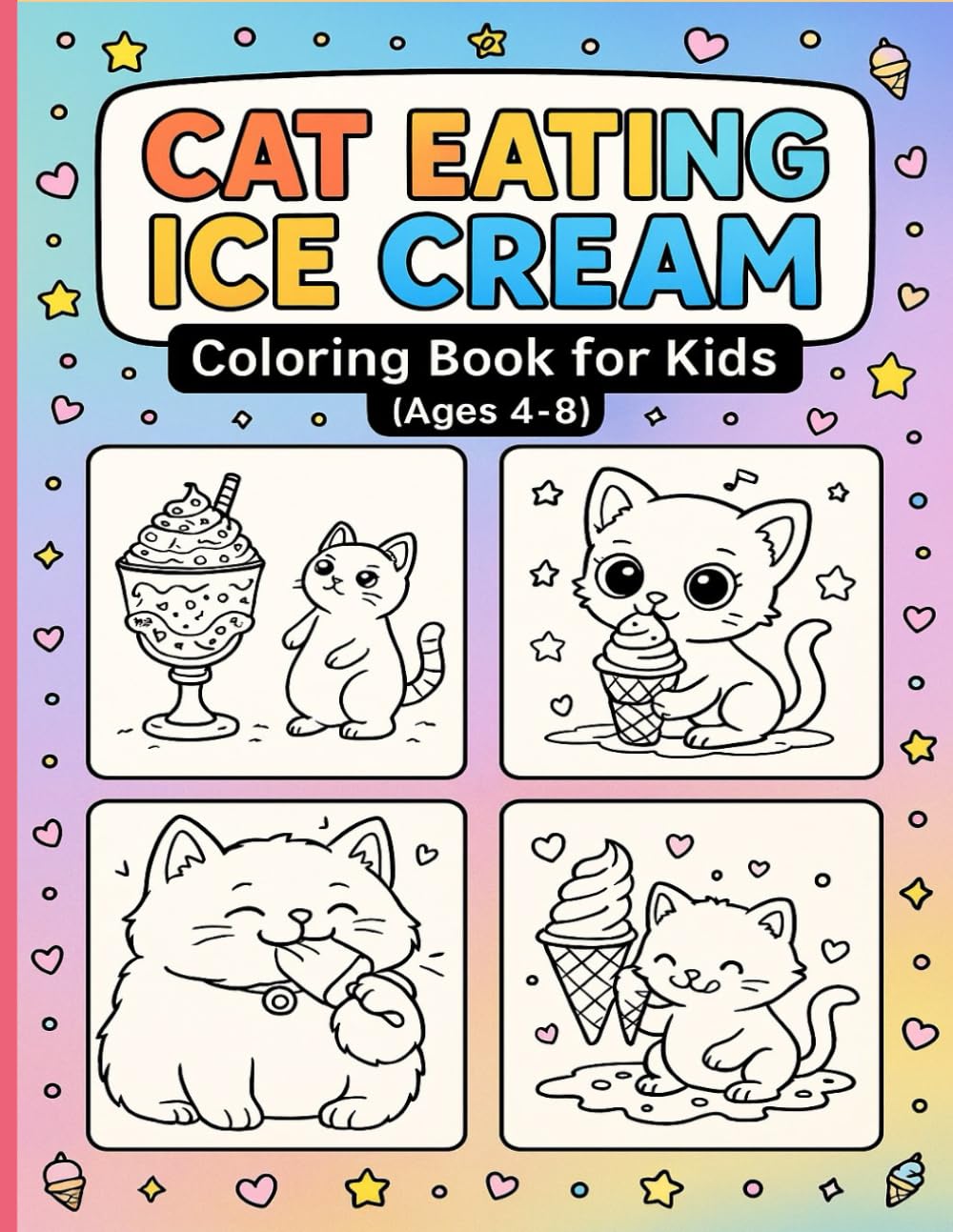 Cat Eating Ice Cream – Coloring Book for Kids Ages 4–8: Fun and Simple Cat Illustrations for Children to Color and Enjoy