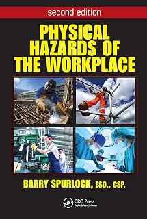 Physical Hazards of the Workplace (Occupational Safety & Health Guide Series)