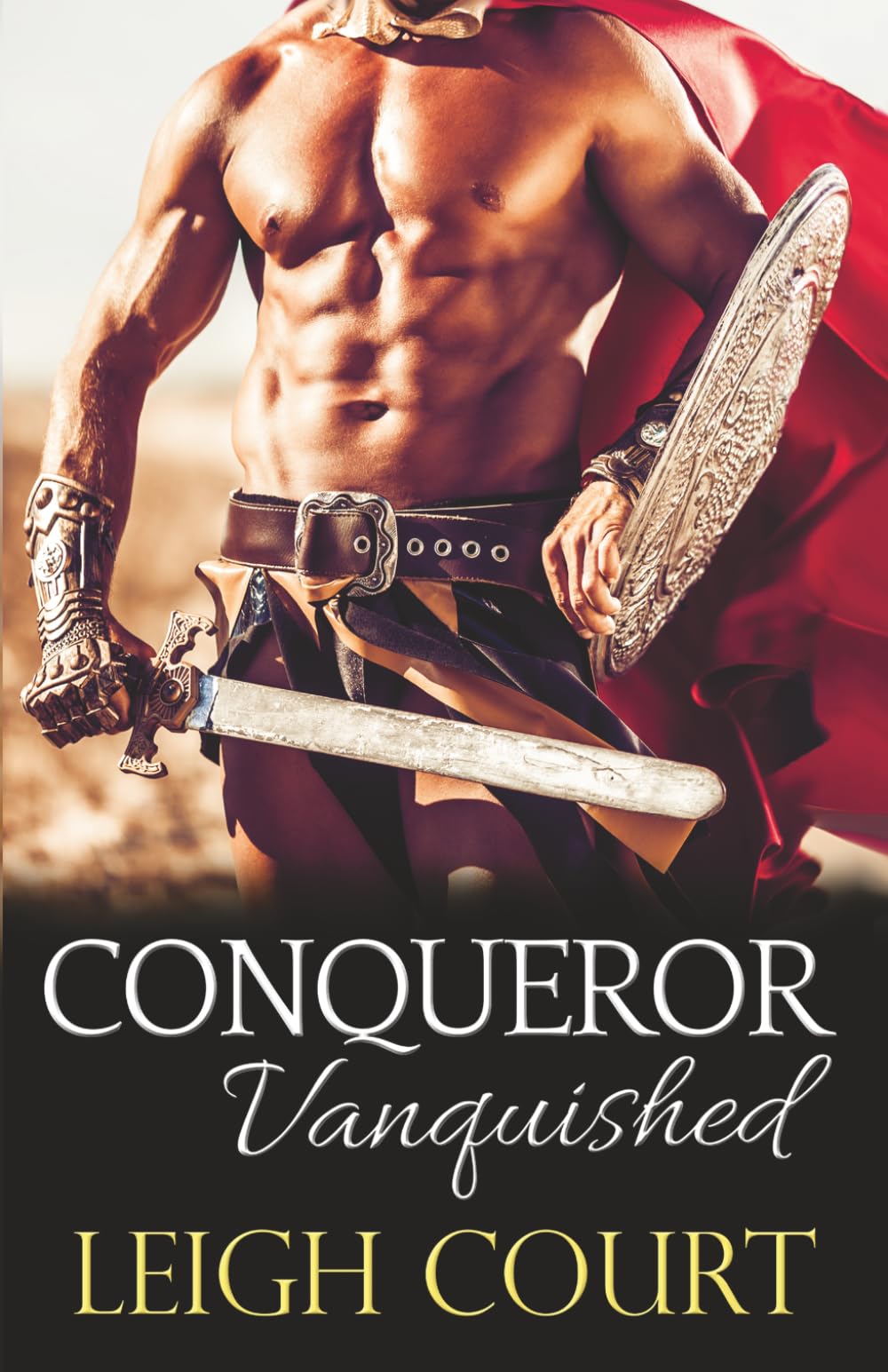 Conqueror Vanquished: Roman Conquerors book 1