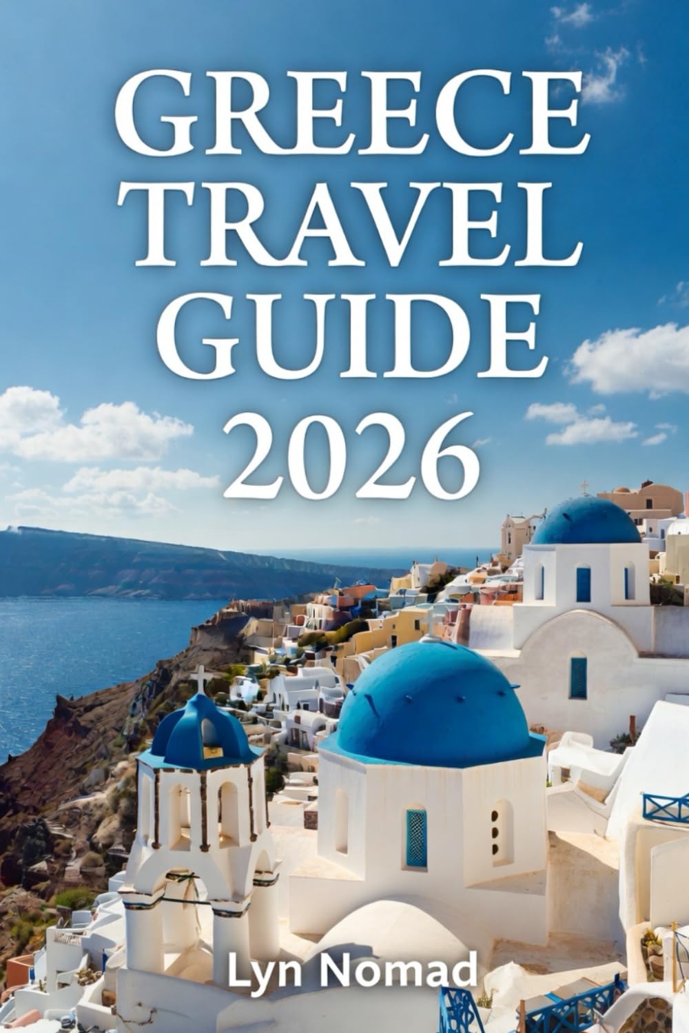 Greece travel guide 2026: discover Athens, Islands, Food, Itineraries, and Culture