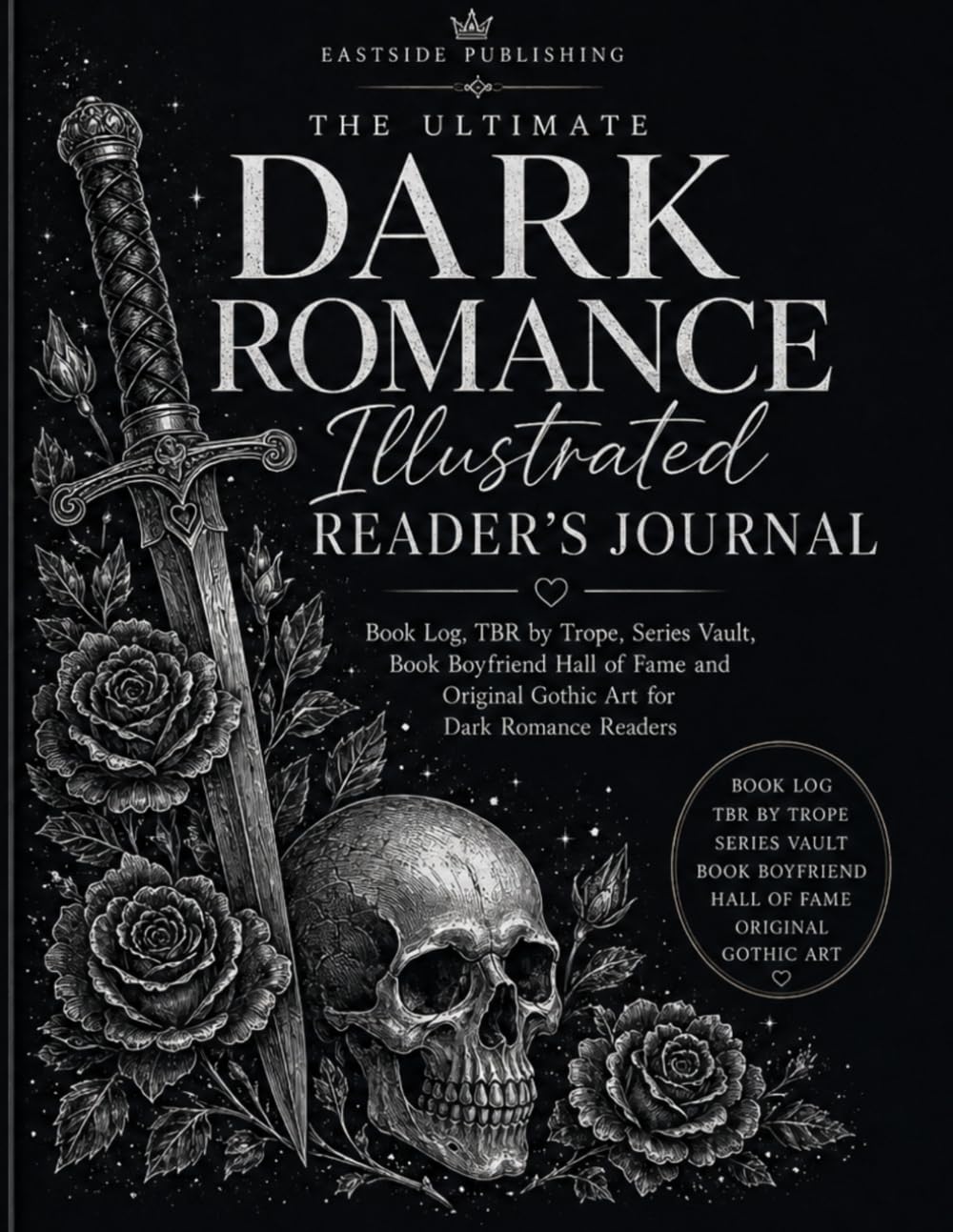 The Ultimate Dark Romance Illustrated Reader's Journal: Book Log, TBR by Trope, Series Vault, Book Boyfriend Hall of Fame and Original Gothic Art for Dark Romance Readers