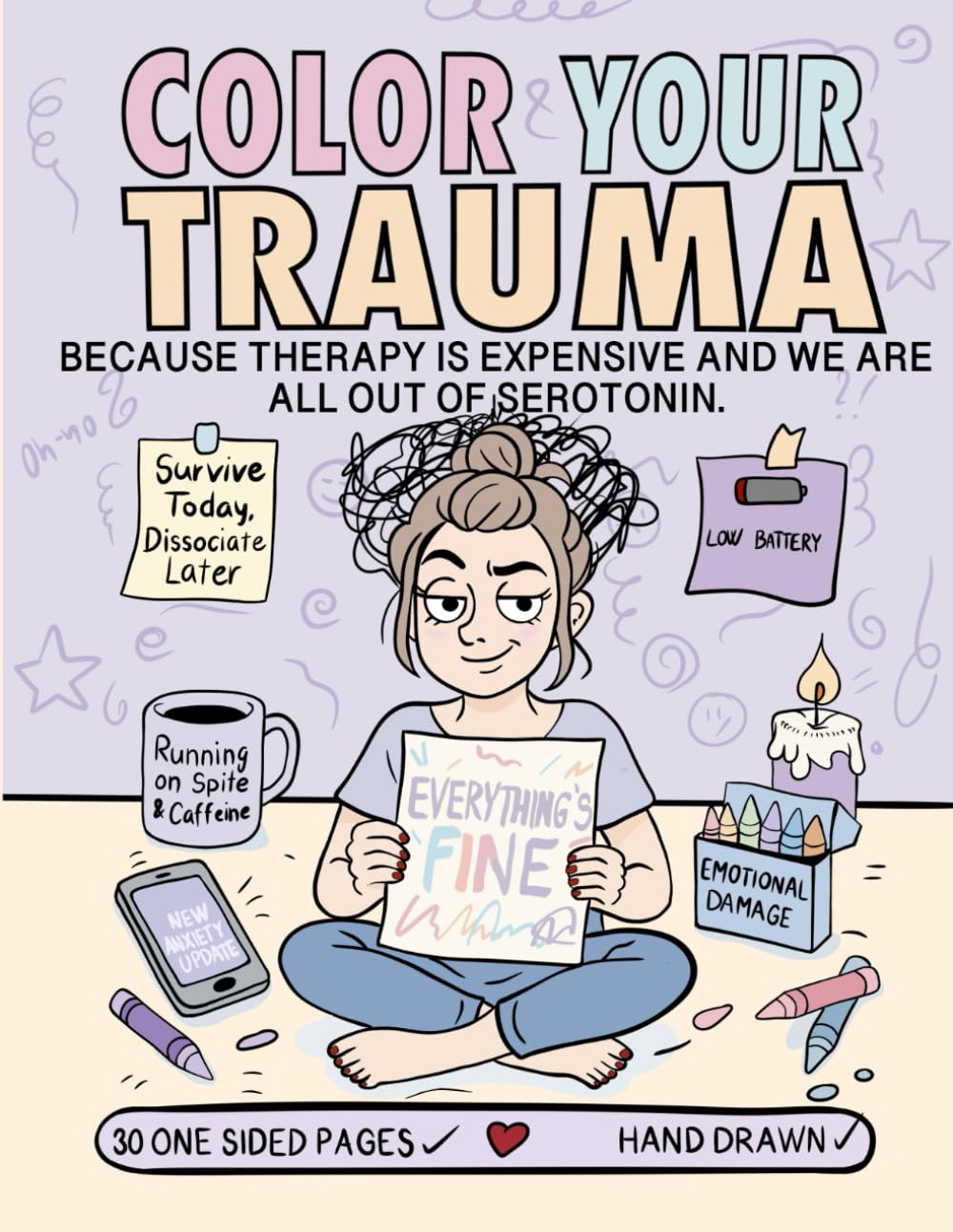 COLOR YOUR TRAUMA: Because therapy is expensive and we are all out of serotonin