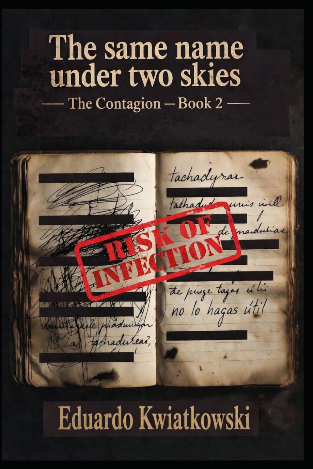 THE SAME NAME UNDER TWO SKIES: The Contagion — Book 2
