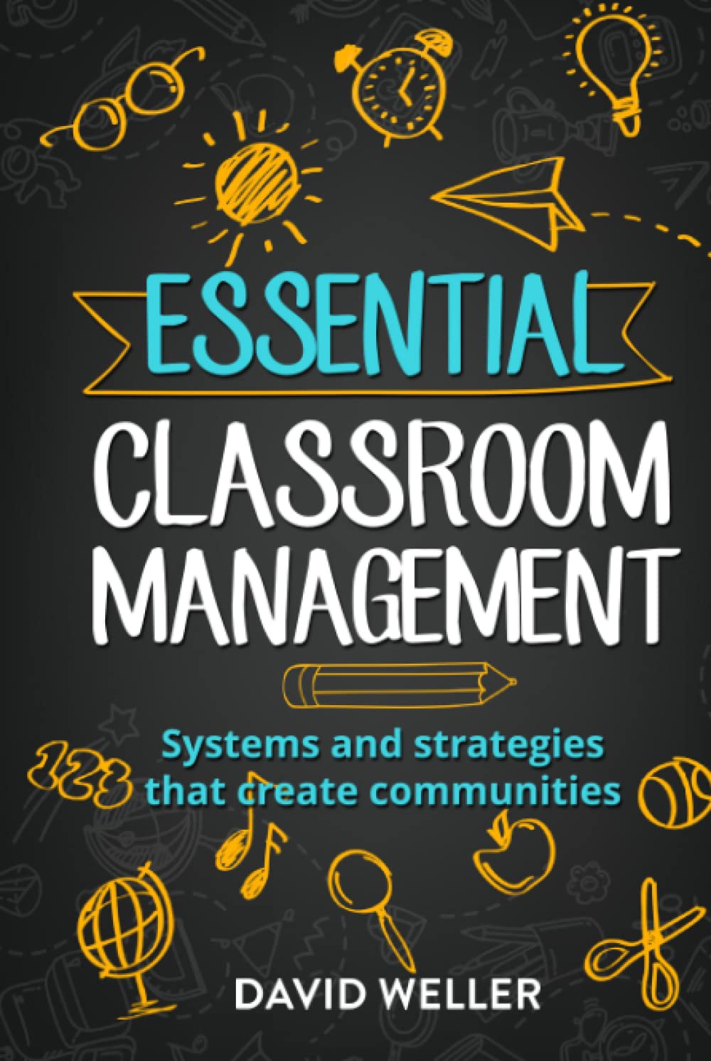 Essential Classroom Management: Systems and strategies that create communities (Language Teaching Essentials)