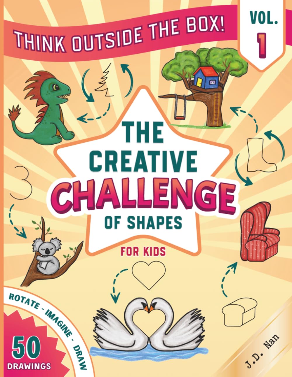 The Creative Challenge of Shapes for Kids: Think Outside the Box Drawing Activity Book for children and Family. Vol.1- Turn Simple Shapes into Amazing ... (Drawing and Coloring Books)