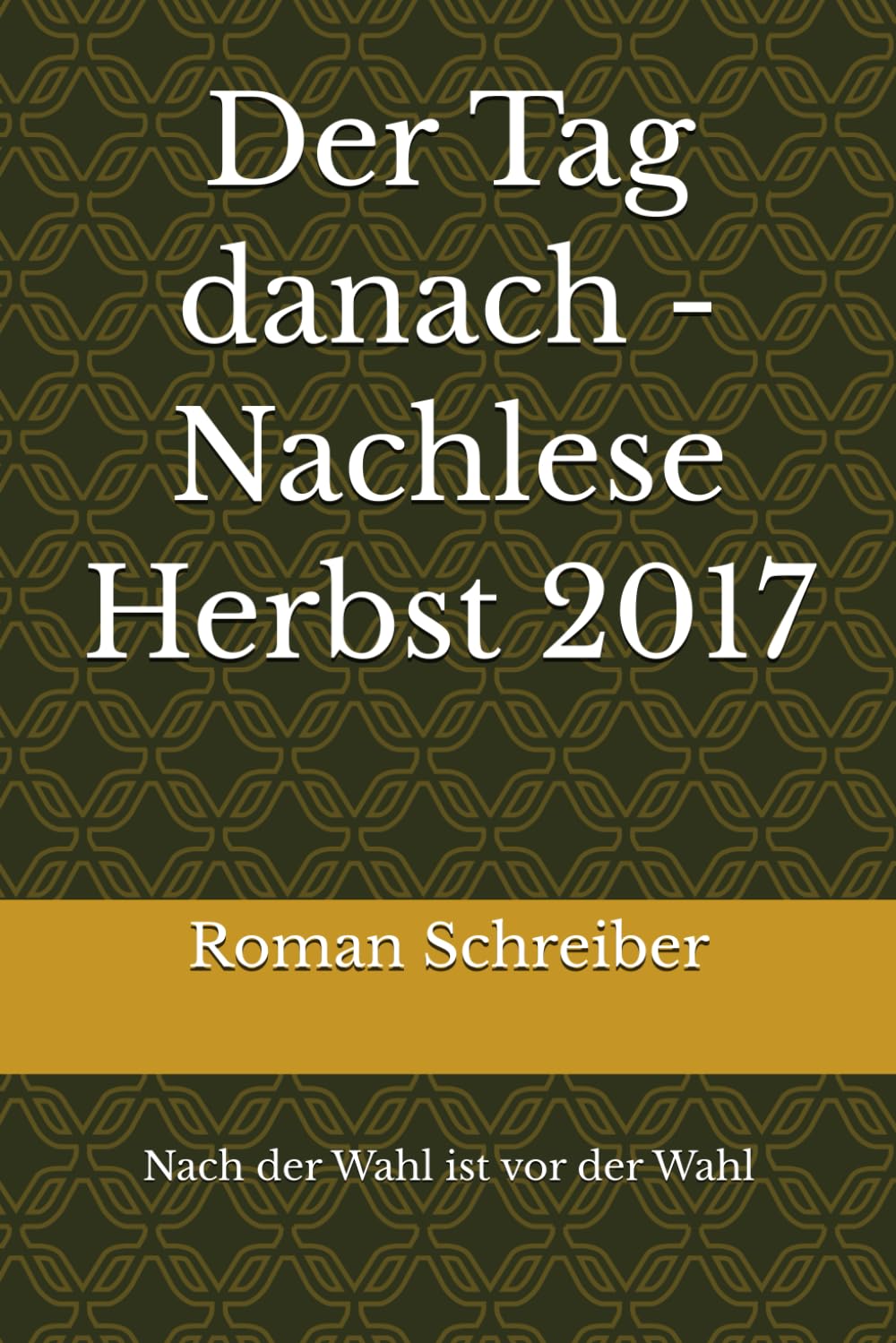 Der Tag danach - Nachlese Herbst 2017: Nach der Wahl ist vor der Wahl