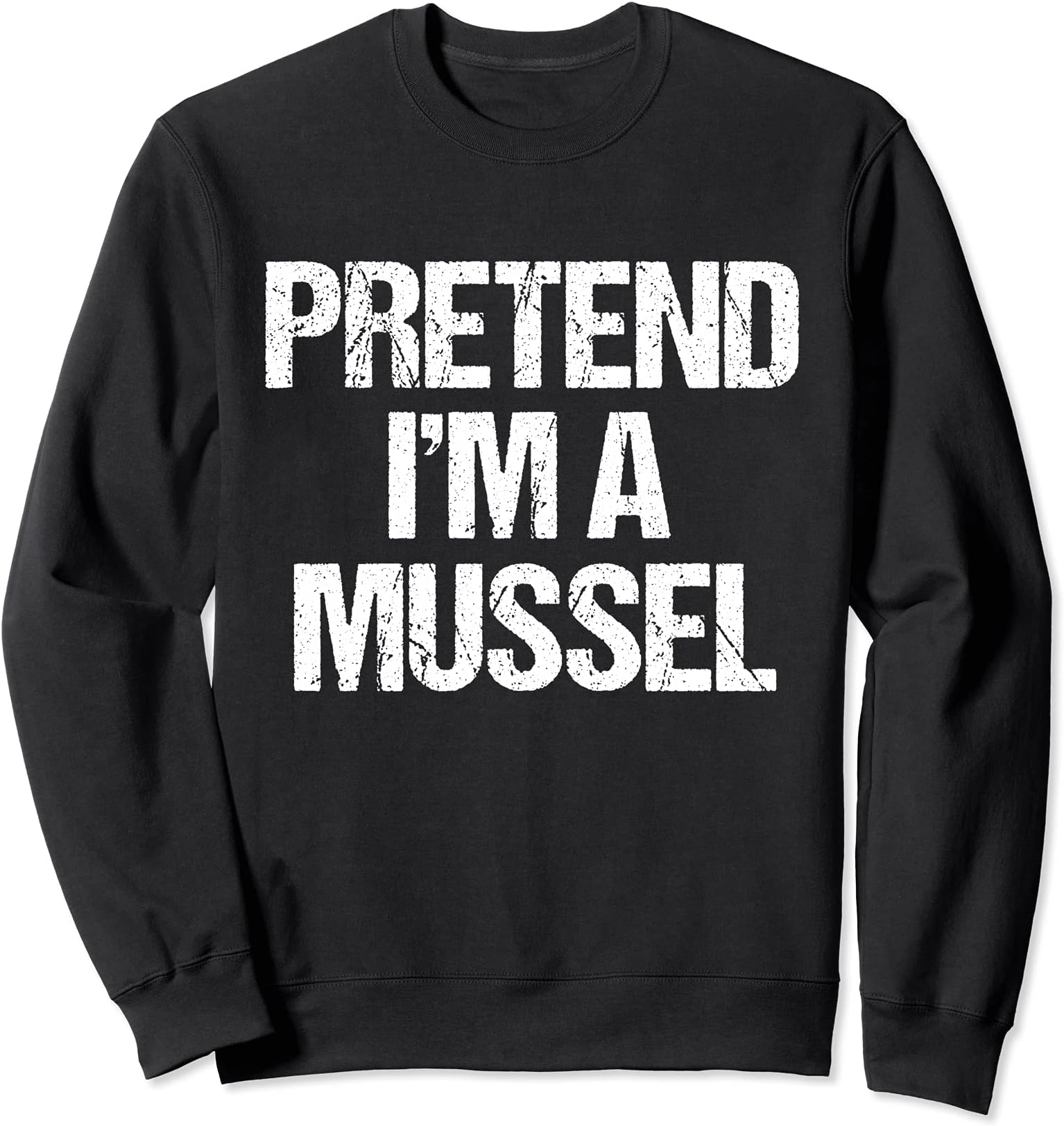 Pretend I'm A Mussel Funny Lazy Halloween Costume Sweatshirt