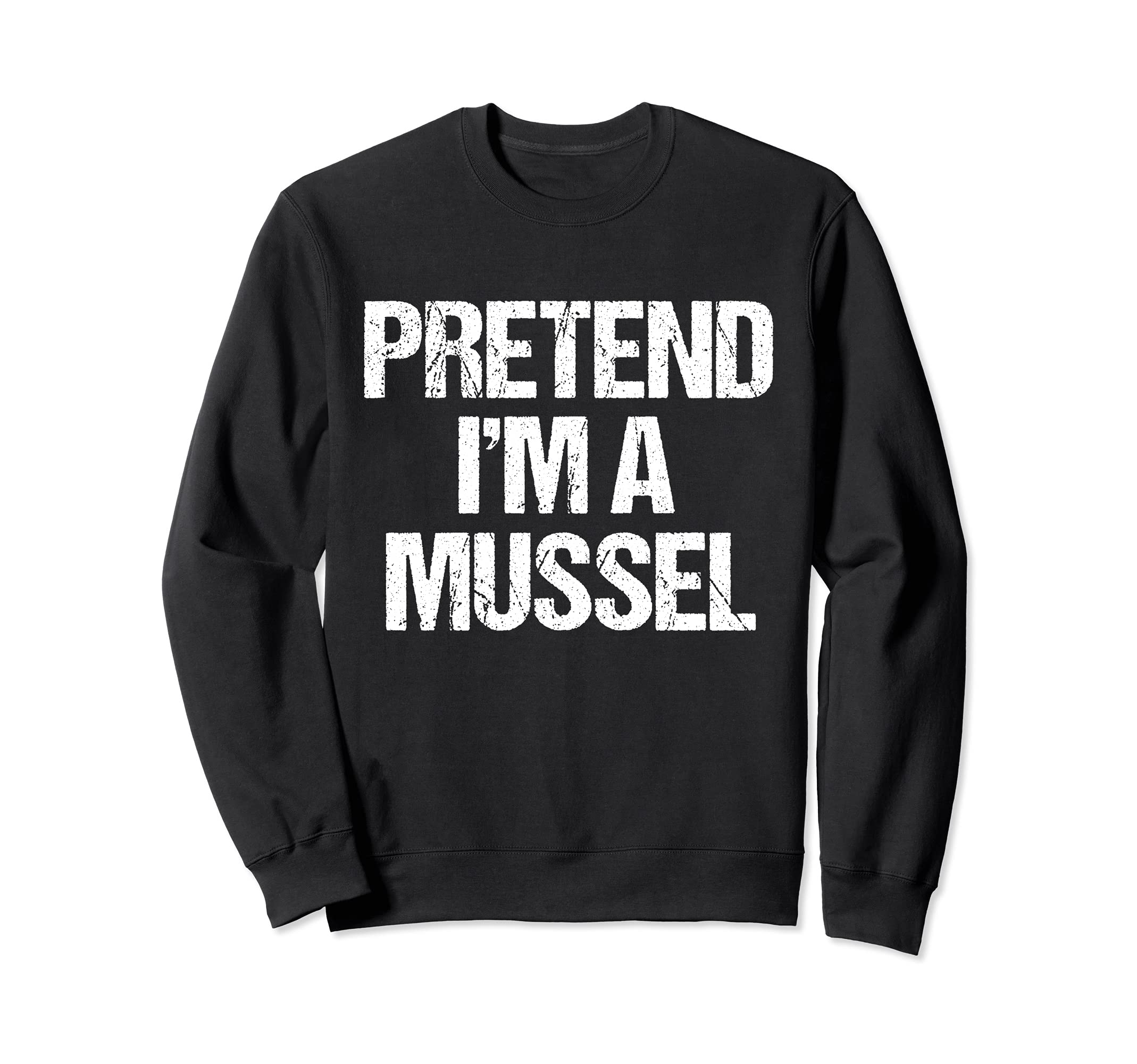 Pretend I'm A Mussel Funny Lazy Halloween Costume Sweatshirt