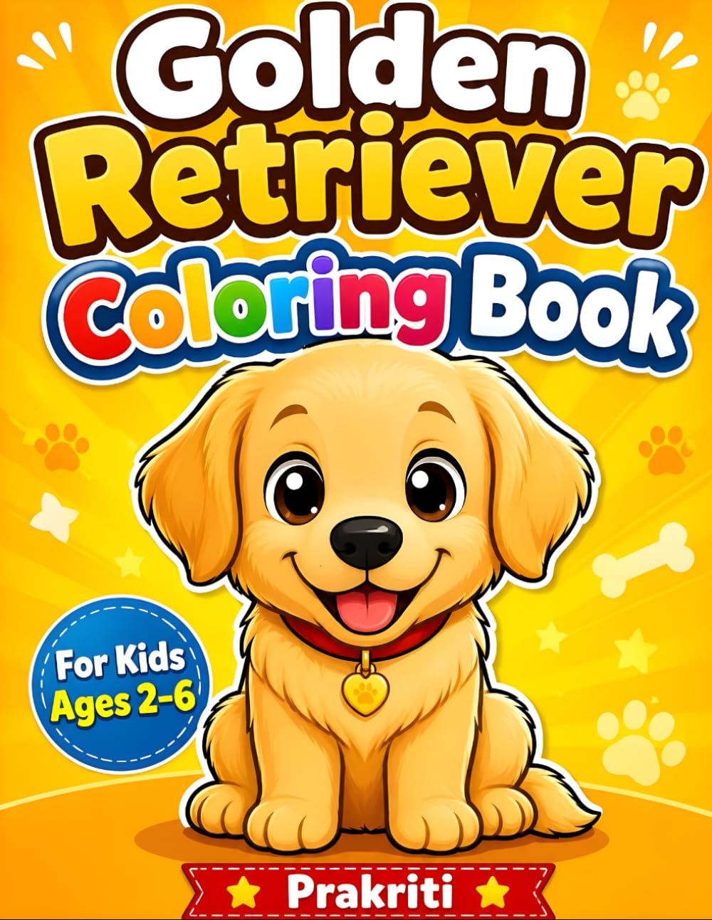 Golden Retriever Coloring Book: Cute and Easy Puppy Coloring Pages for Kids Ages 2–6 | Fun, Simple, Big & Bold Designs for Toddlers and Preschoolers