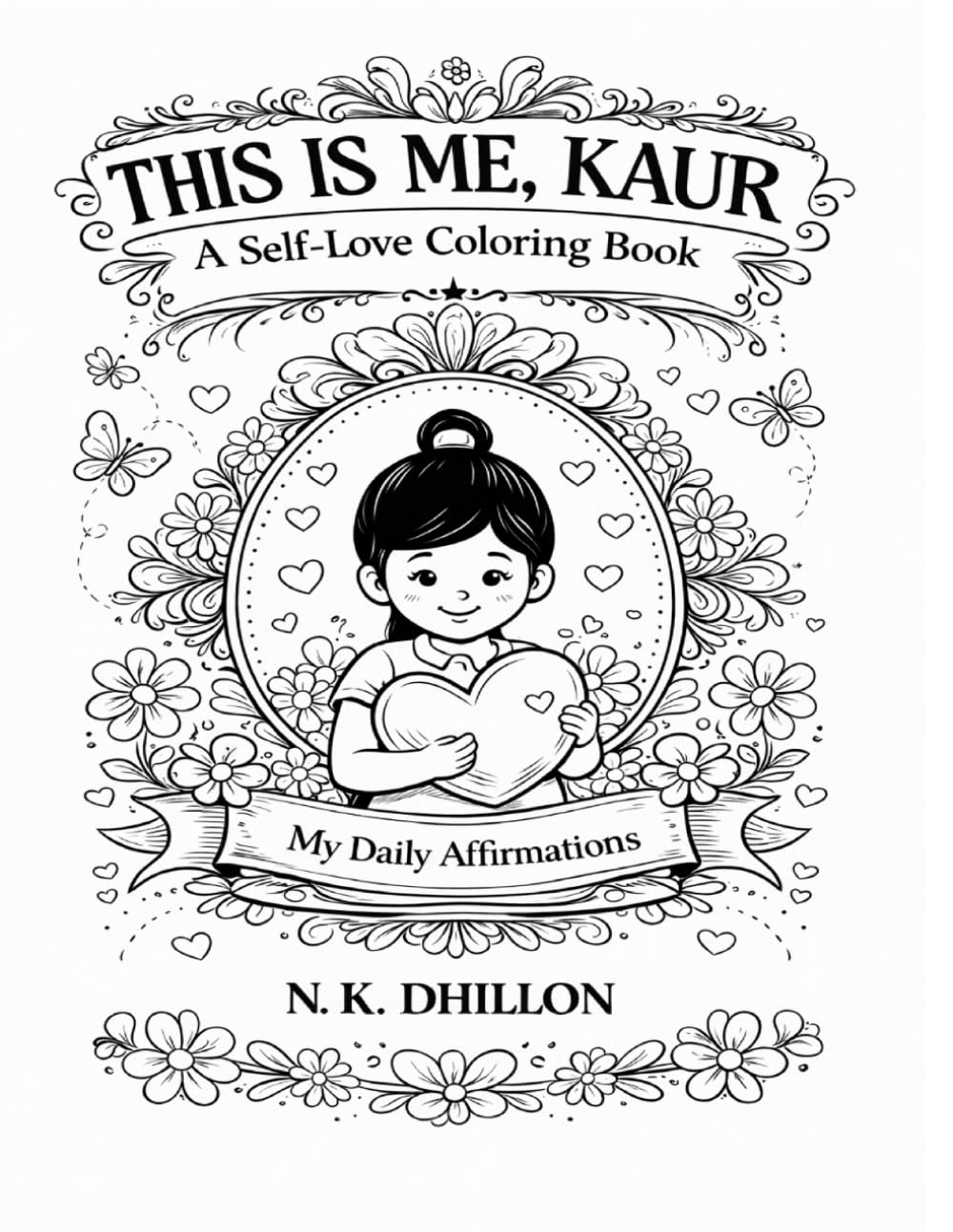 This Is Me, Kaur: A Self-Love Coloring Book