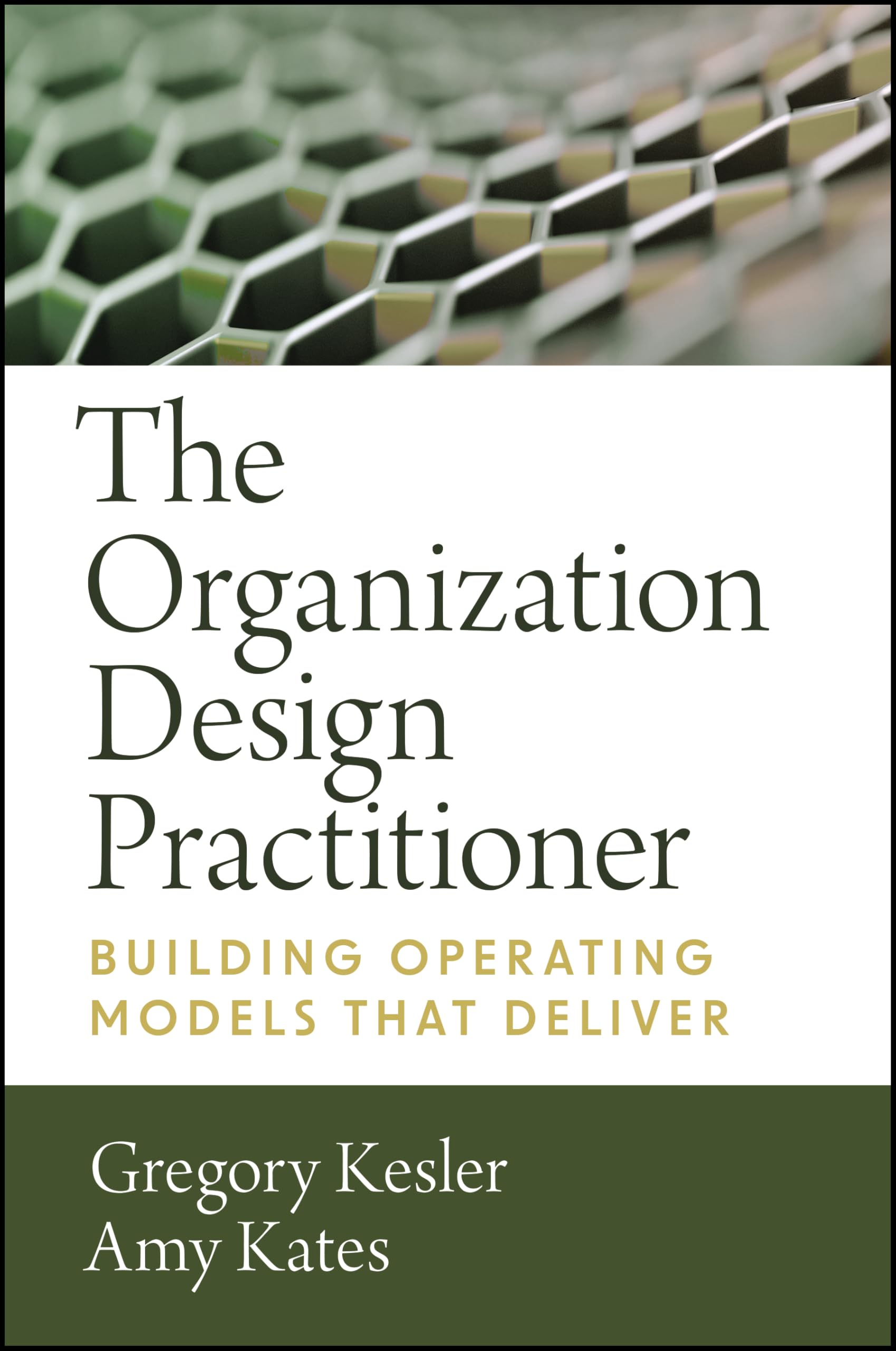 Leading Organization Design: How to Make Organization Design Decisions to Drive the Results You Want