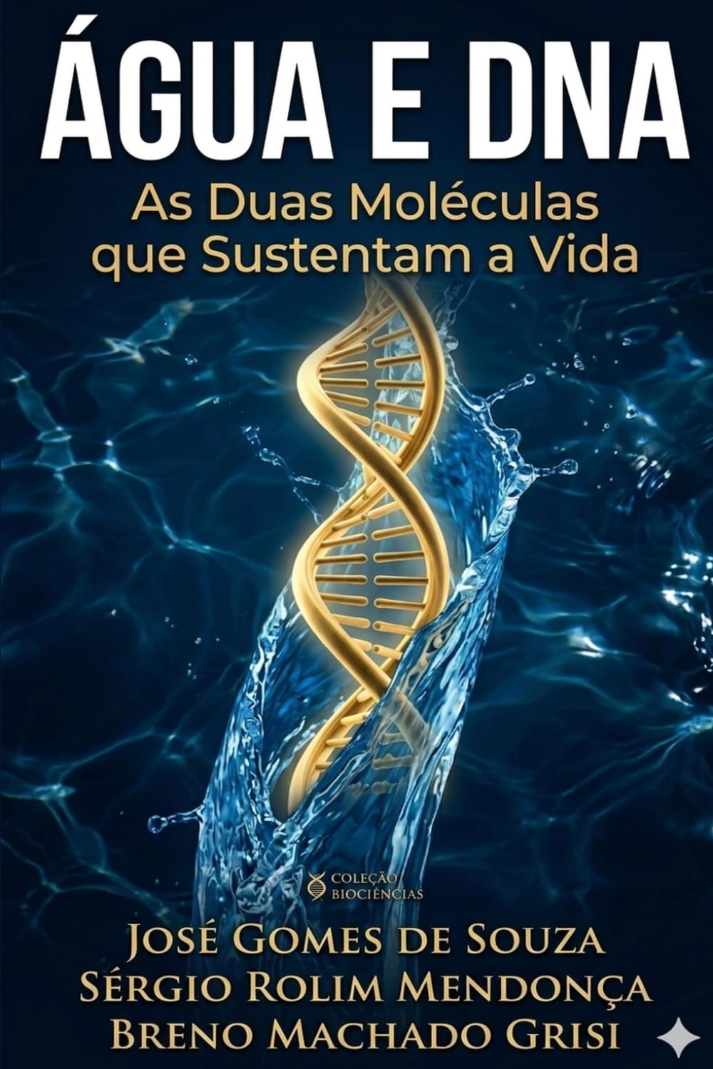 Água e DNA: As Duas Moléculas que Sustentam a Vida