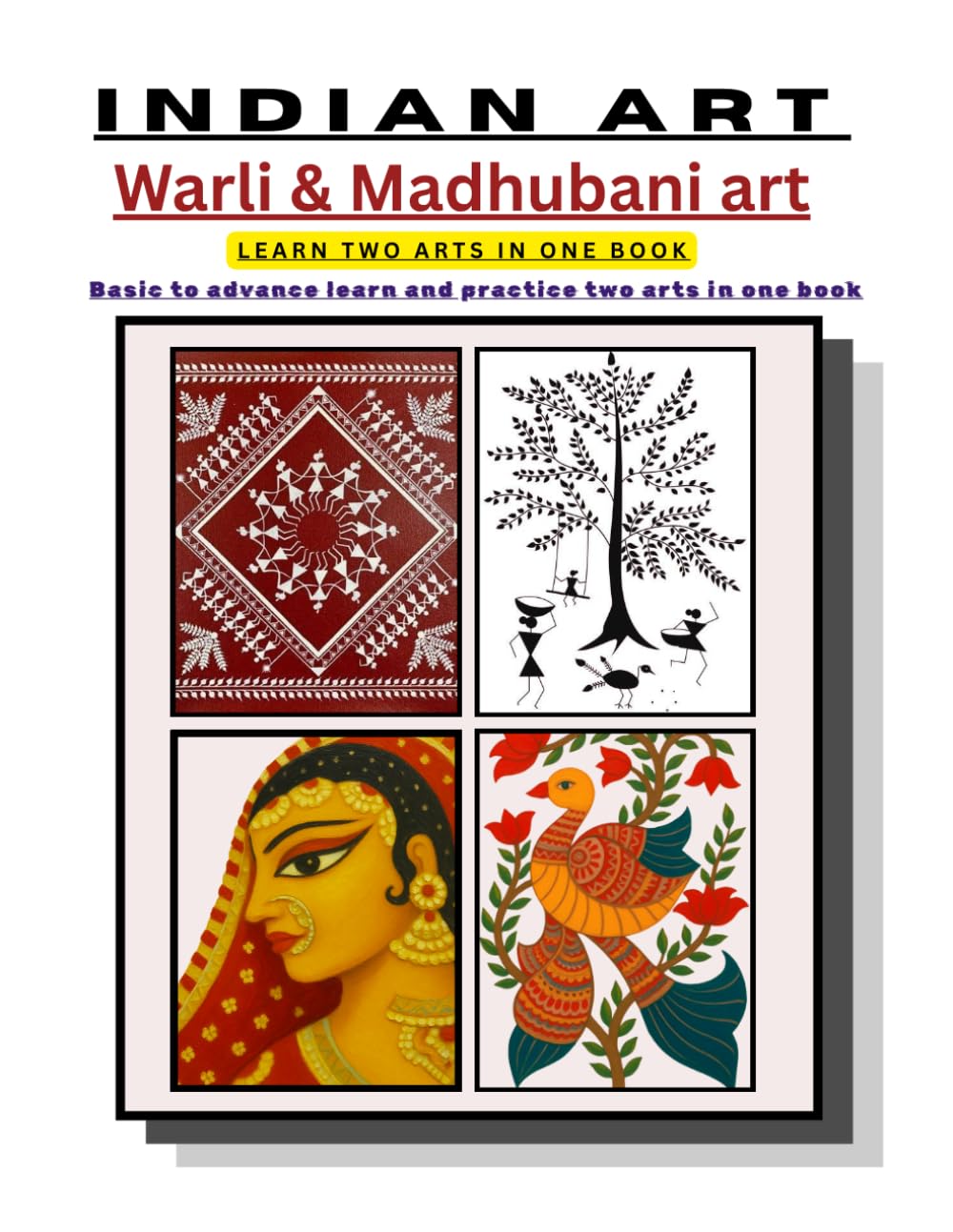warli and madhubani art: Explore Tribal Simplicity and Mythological Patterns in One Book