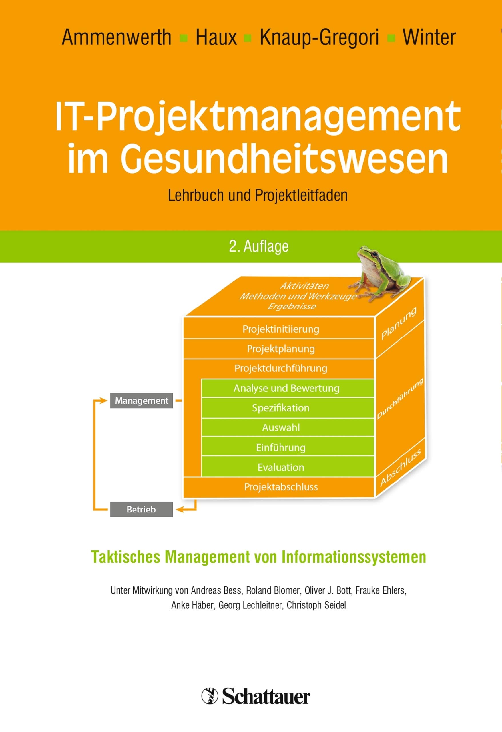 IT-Projektmanagement im Gesundheitswesen: Lehrbuch und Projektleitfaden - Taktisches Management von Informationssystemen - Unter Mitwirkung von Andreas ... Häber, Georg Lechleitner, Christoph Seidel