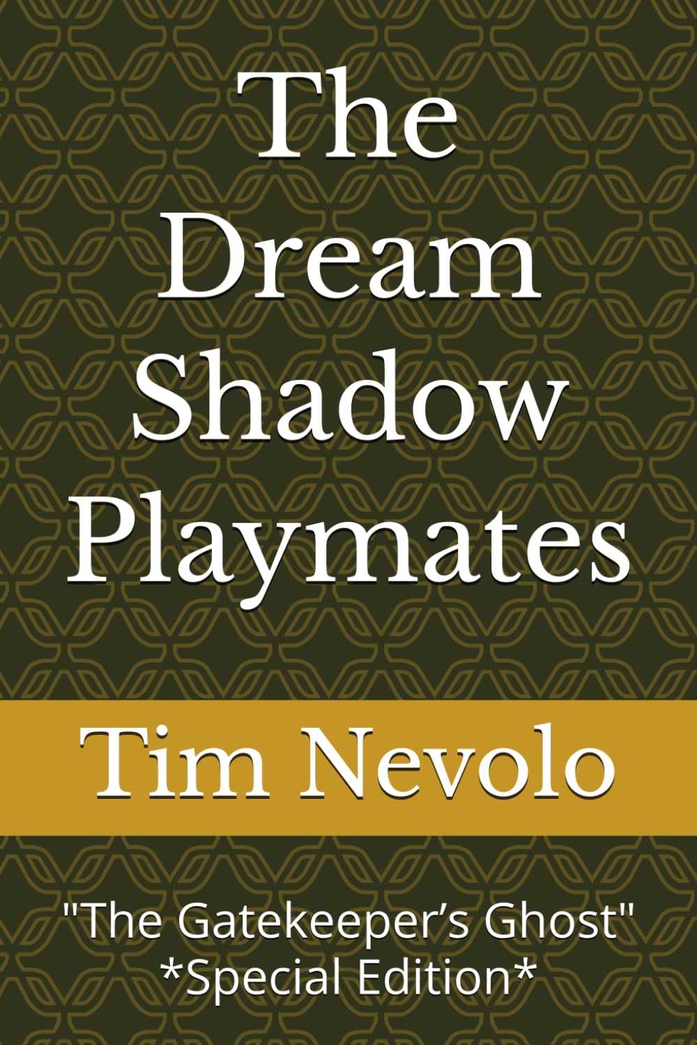 The Dream Shadow Playmates: "The Gatekeeper’s Ghost" *Special Edition* Book 1.2