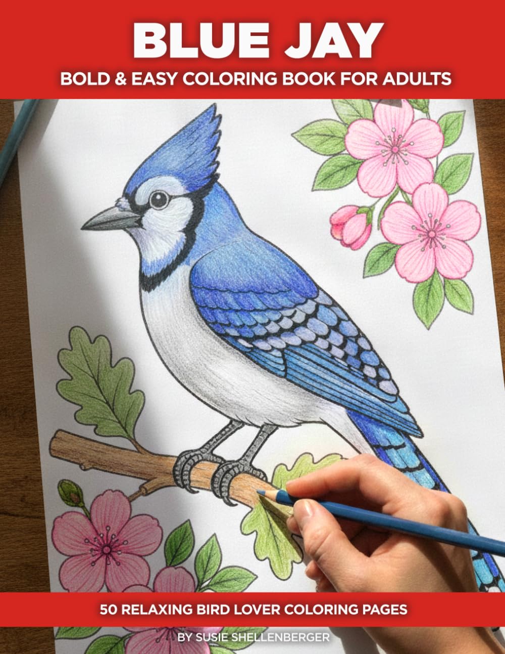 Blue Jay Coloring Book for Adults: A Bold and Easy Bird Coloring Book for Seniors — 50 Simple Illustrations with a Fascinating Fact or Discovery on Every Page