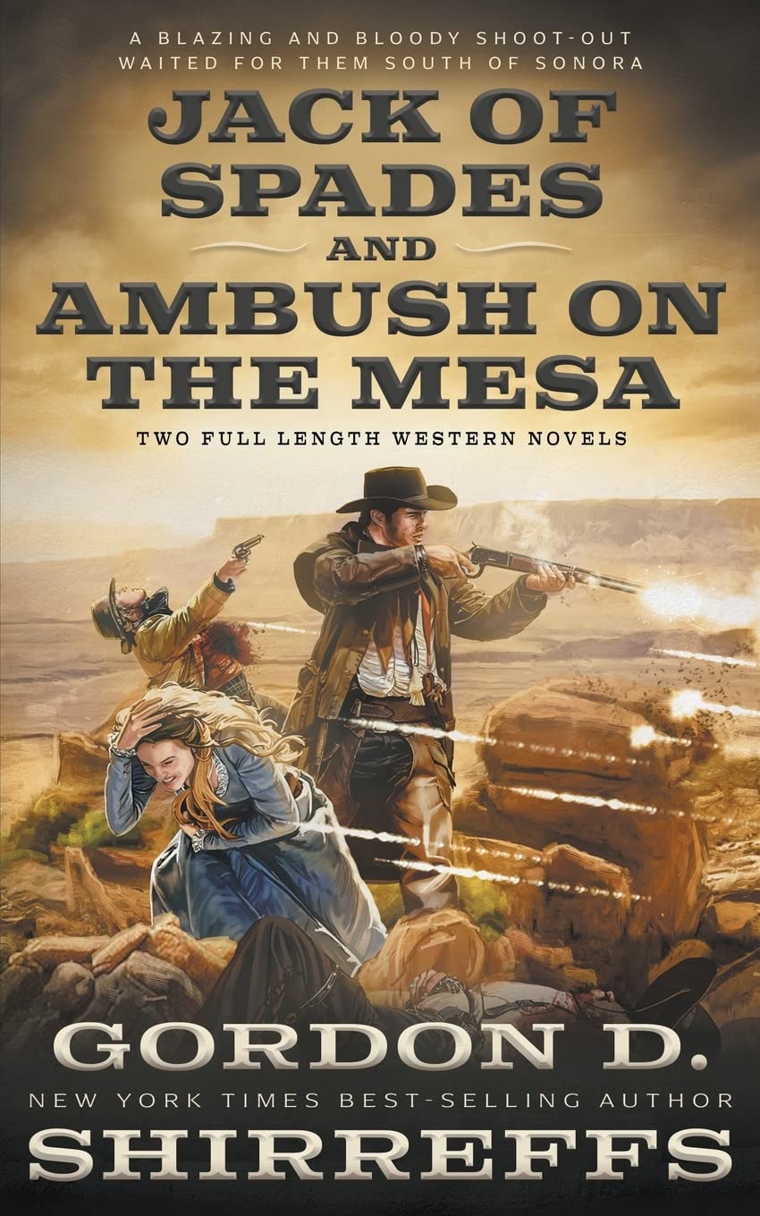 Jack of Spades and Ambush on the Mesa: Two Full Length Western Novels (The Wolfpack Publishing Gordon D. Shirreffs Library Collection)