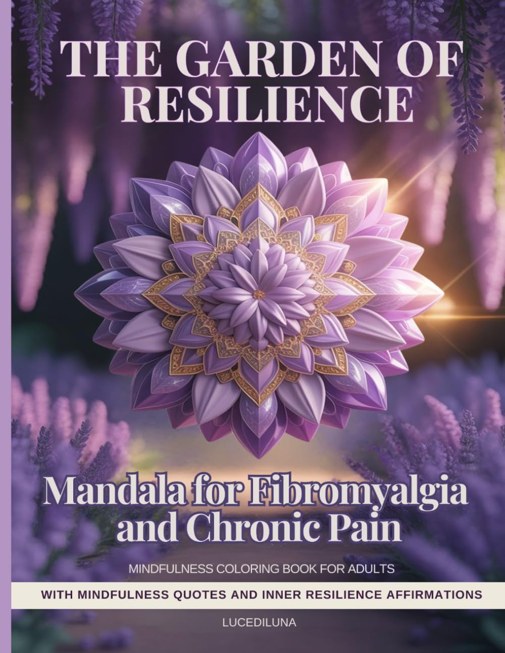 The Garden of Resilience: Mandala for Fibromyalgia and Chronic Pain — Mindfulness Coloring Book for Adults