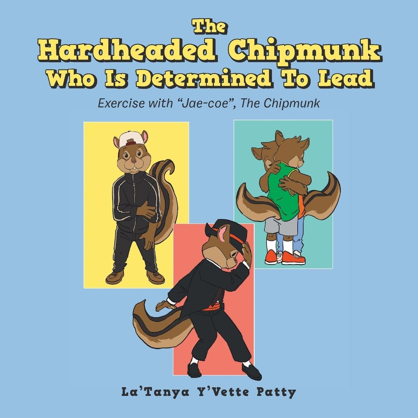 The Hardheaded Chipmunk Who Is Determined To Lead: Exercise with "Jae-coe", The Chipmunk