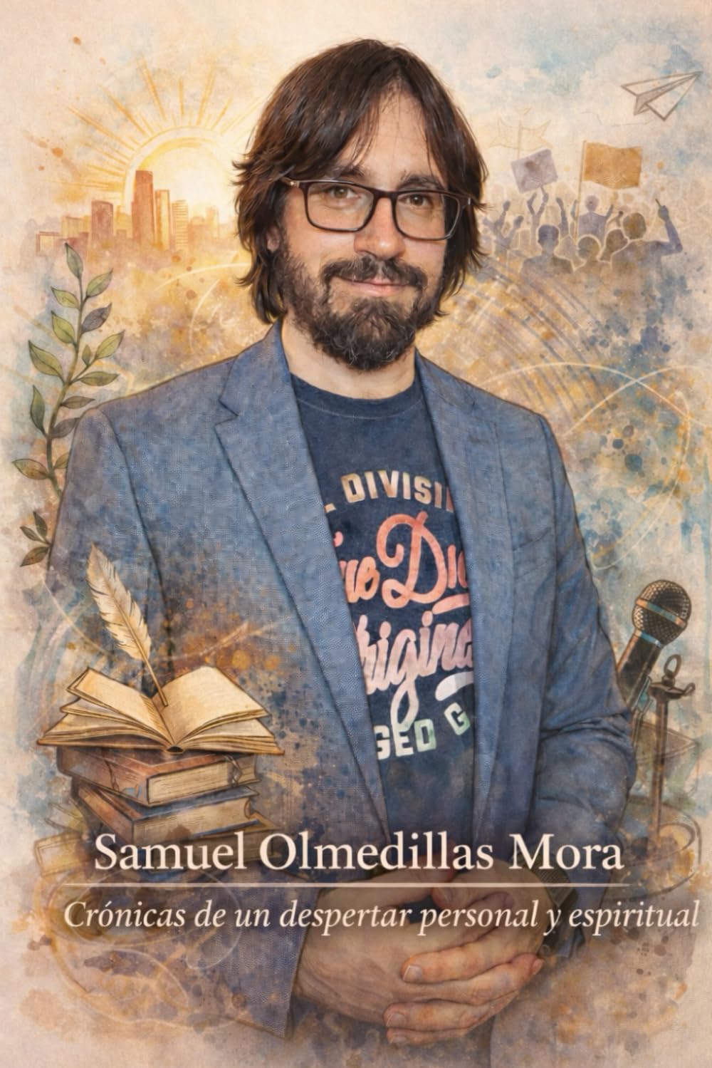 Samuel Olmedillas Mora- Crónicas de un despertar personal y espiritual