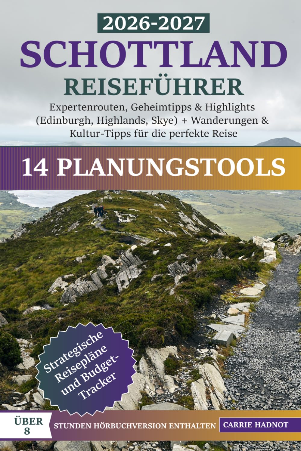 Schottland Reiseführer: Expertenrouten, Geheimtipps & Highlights (Edinburgh, Highlands, Skye) + Wanderungen & Kultur-Tipps für die perfekte Reise