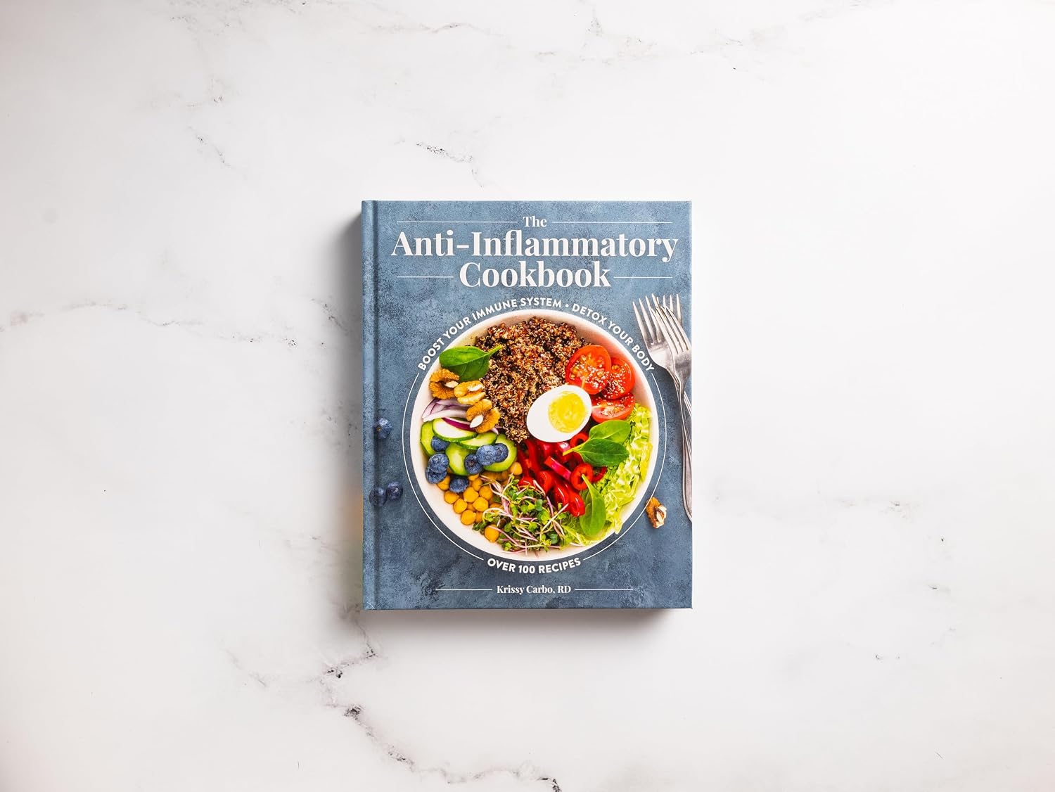 The Anti-Inflammatory Cookbook: Boost Your Immune System, Detox Your Body, Over 100 Recipes