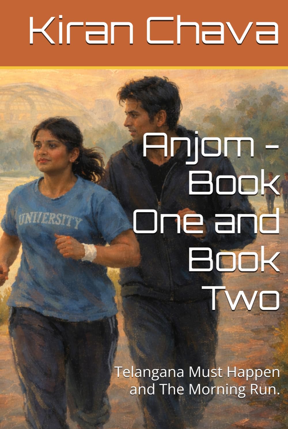 Anjom - Book One and Book Two: Telangana Must Happen and The Morning Run.