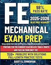 FE Mechanical Exam Prep: The All-in-One Study Guide with Practical Problems and Detailed Solutions to Prepare for the Current Exam in Less Than a Month and Pass on Your First Try