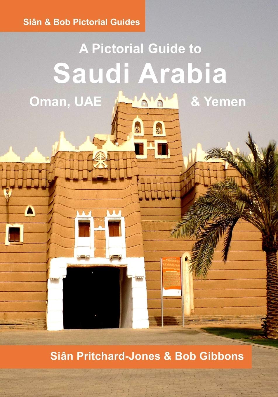 Independently Published Saudi Arabia: A Pictorial Guide: Oman, UAE, Yemen, Kuwait, Bahrain and Qatar
