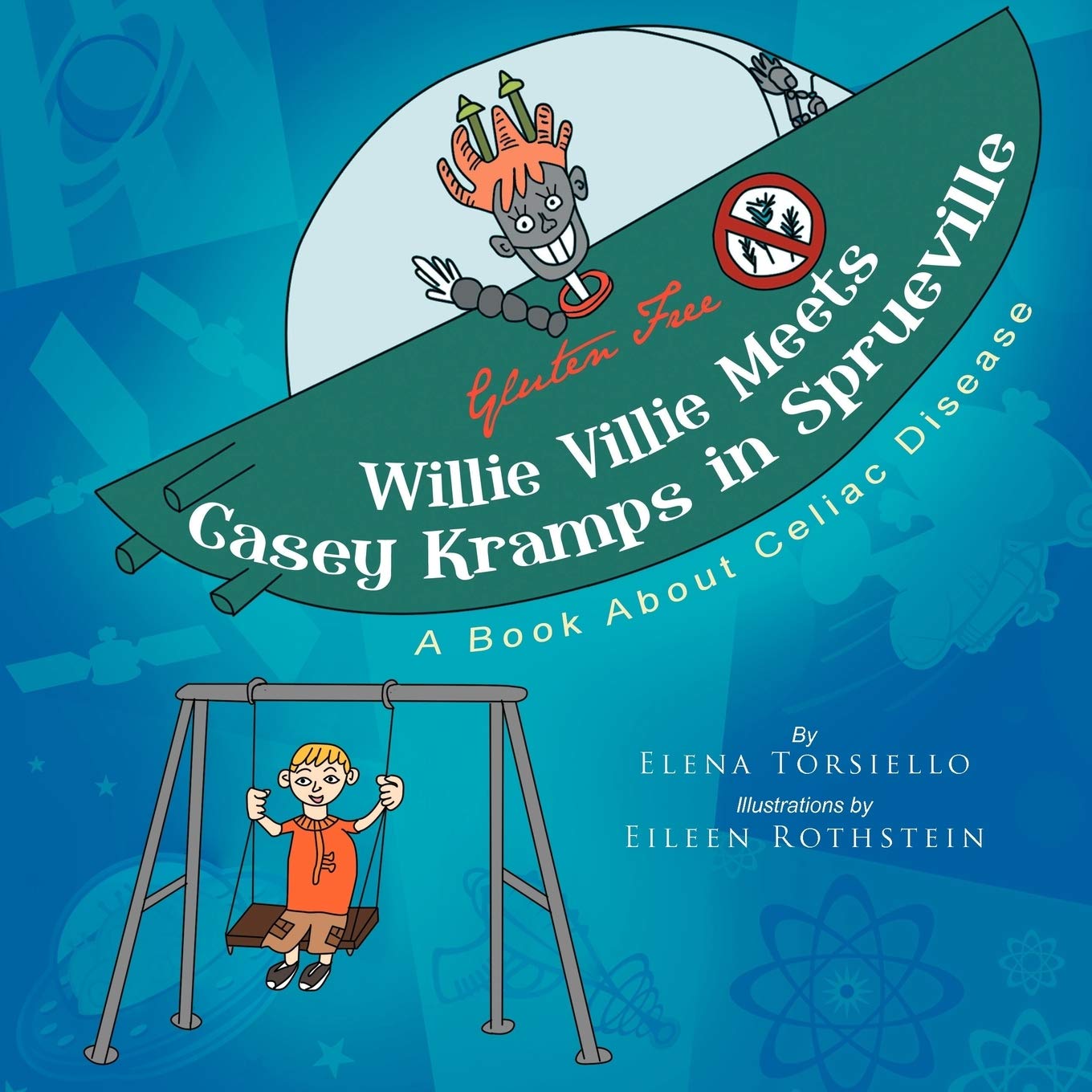 Cover of Willie Villie Meets Casey Kramps in Sprueville: A Book About Celiac Disease