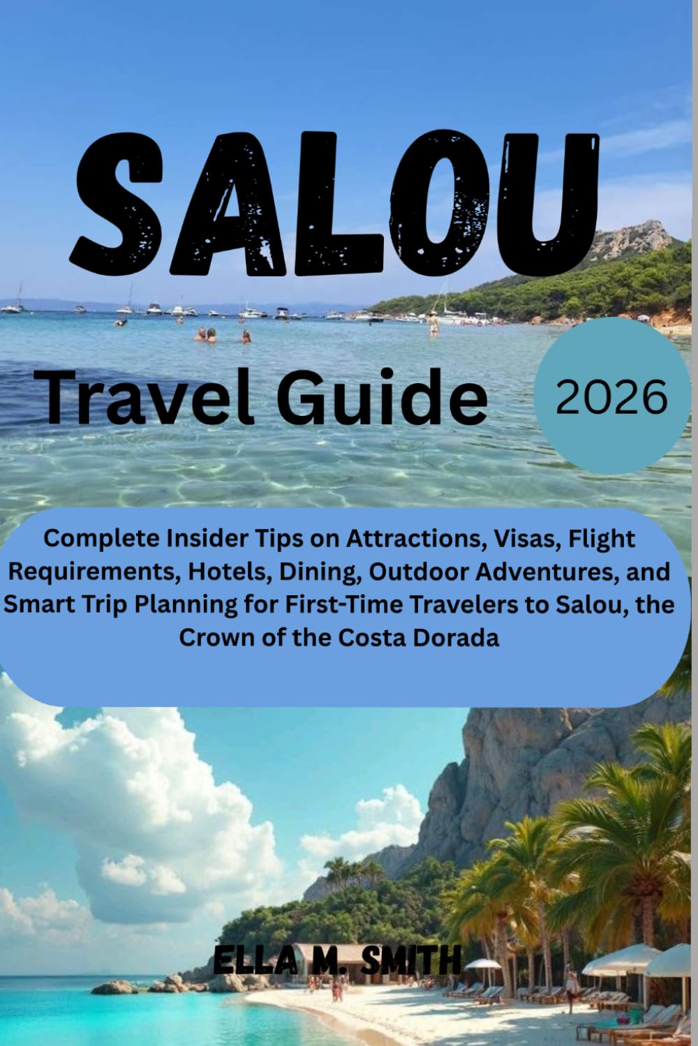 Salou Treavel Guide 2026: Complete Insider Tips on Attractions, Visas, Flight Requirements, Hotels, Dining, Outdoor Adventures, and Smart Trip ... to Salou, the Crown of the Costa Dorada