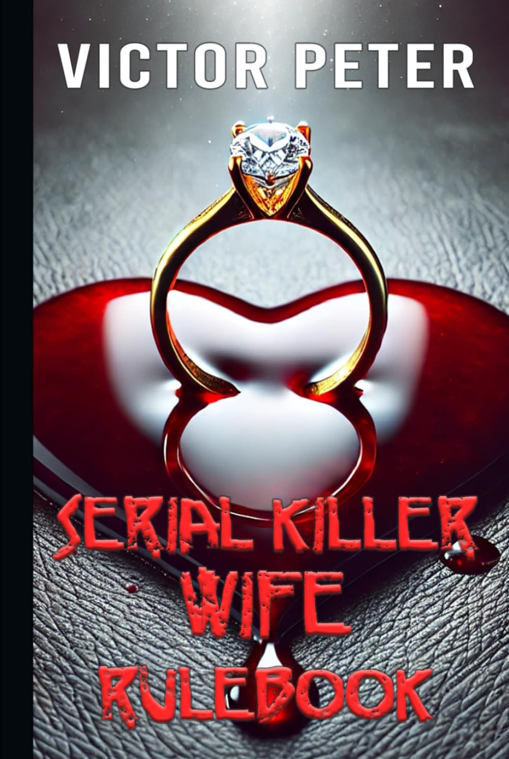 SERIAL KILLER WIFE RULEBOOK: A Darkly Hilarious Thriller of Fame, Frenzy, and Fatal Secrets (Til Death Do Us Part Book 2)