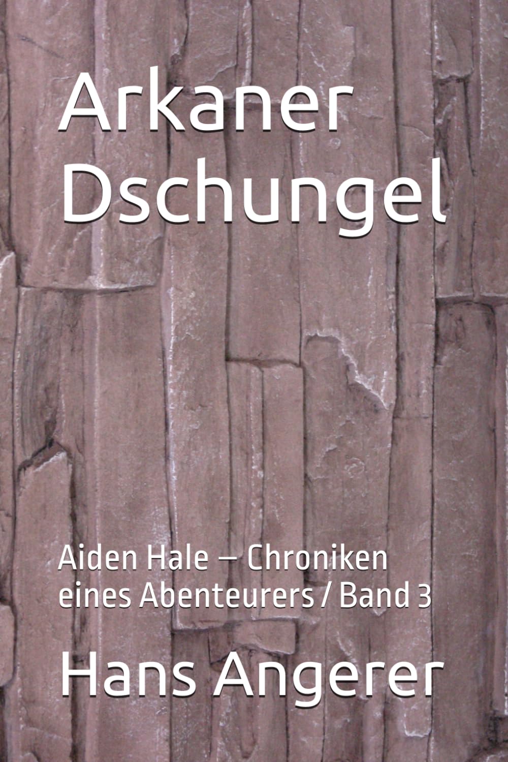 Arkaner Dschungel: Aiden Hale – Chroniken eines Abenteurers