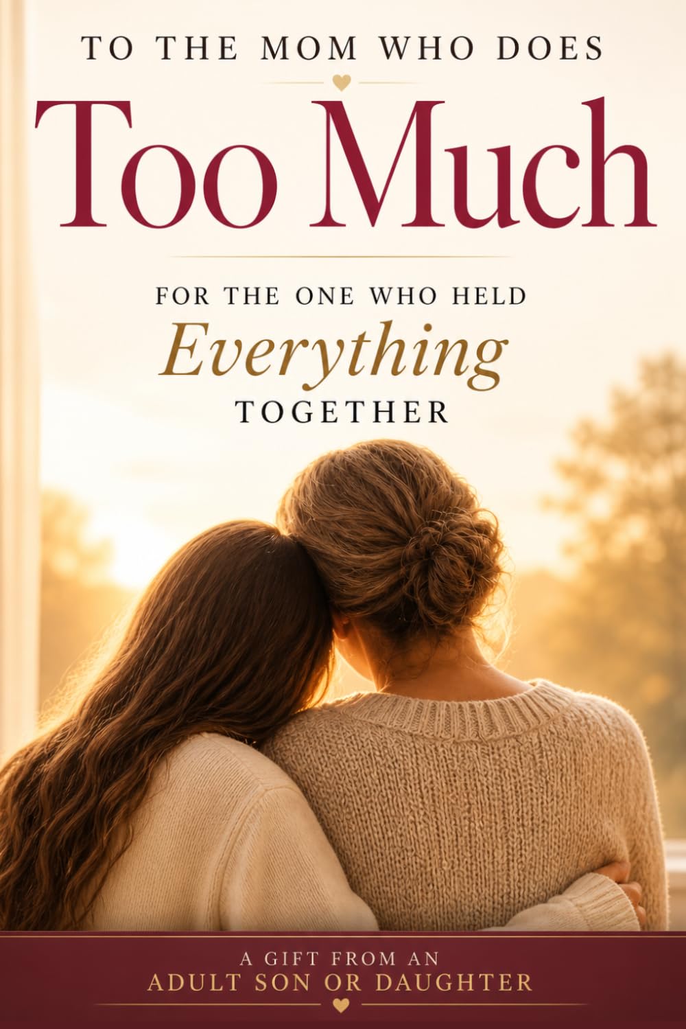 To the Mom Who Does Too Much: For the One Who Held Everything Together