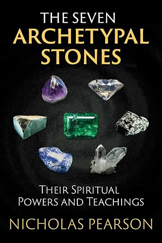 The Seven Archetypal Stones: Their Spiritual Powers and Teachings