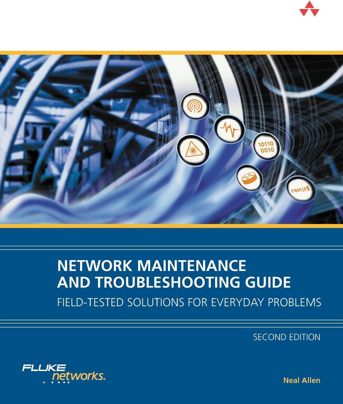 Network Maintenance and Troubleshooting Guide: Field Tested Solutions for Everyday Problems 2nd Edition
