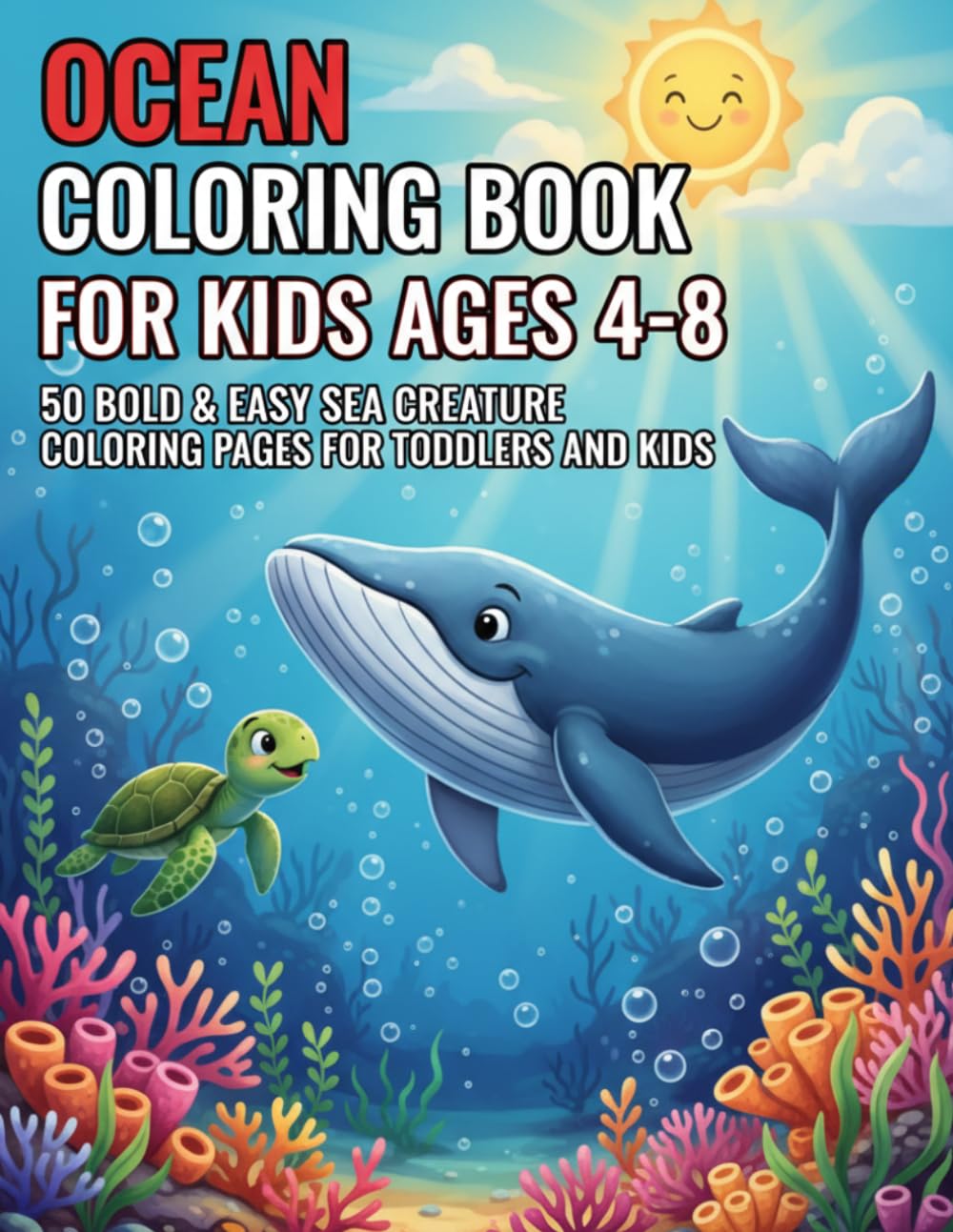 Ocean Coloring Book for Kids Ages 4-8: 50 Bold & Easy Sea Creature Coloring Pages for Toddlers and Kids