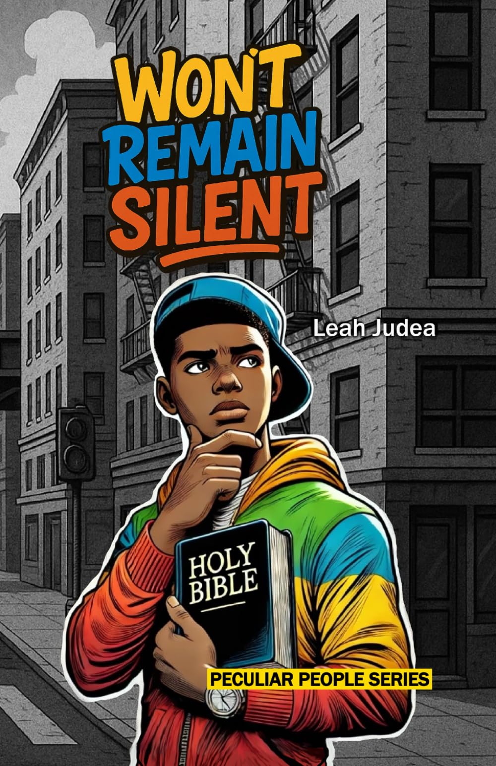 Won't Remain Silent: Christian Urban Fiction for Teens | Faith-Based Coming-of-Age Novel for Ages 11–16 with Scripture (Peculiar People)