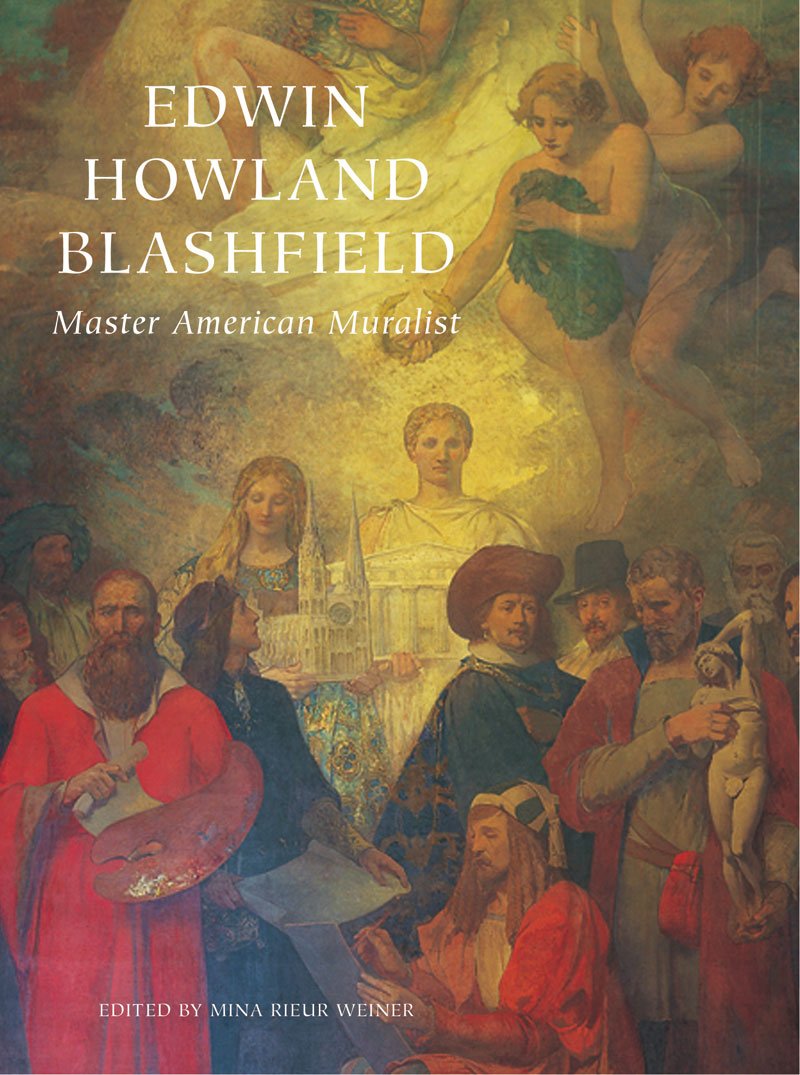 Edwin Howland Blashfield: Master American Muralist (Classical America Series in Art and Architecture)