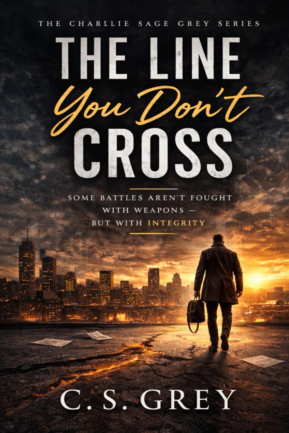 The Line You Don't Cross: A Charlie Sage Grey Novel