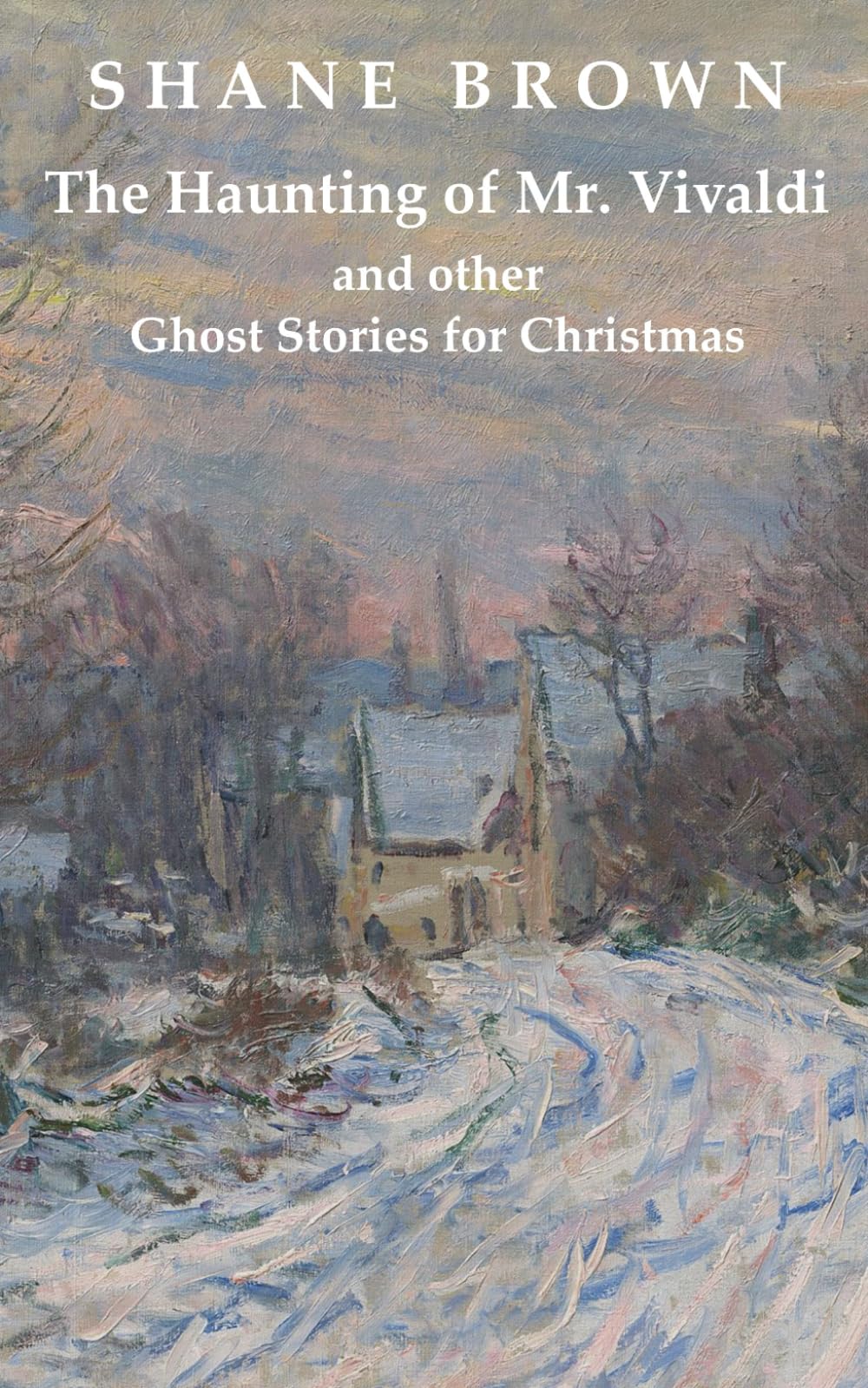 The Haunting of Mr. Vivaldi and other Ghost Stories for Christmas