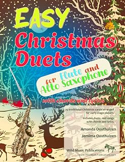 Easy Christmas Duets for Flute and Alto Saxophone: 25 traditional Christmas Carols arranged for early-stage players as duets with melody, chords and lyrics