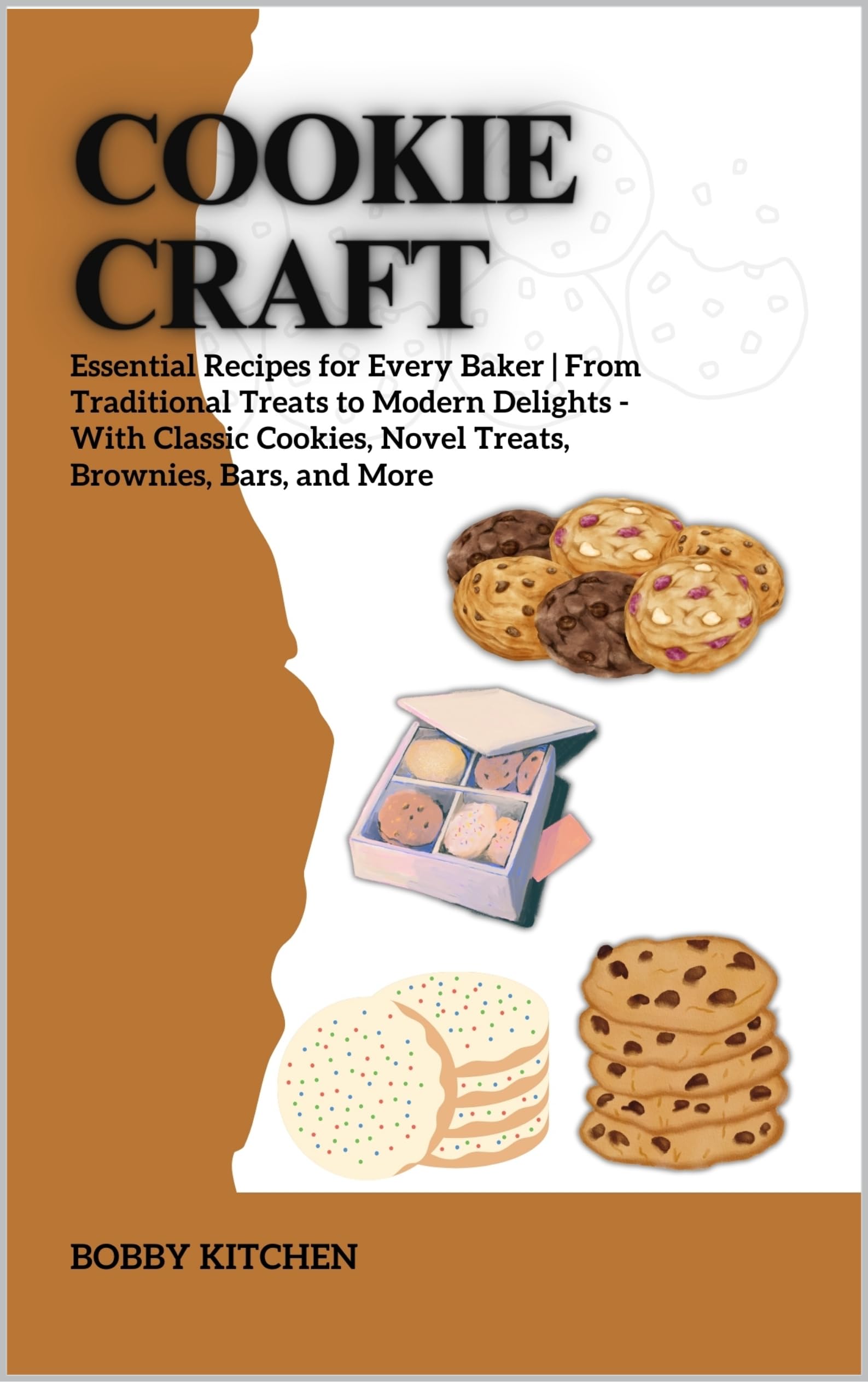 Cookie Craft | Essential Recipes for Every Baker | From Traditional Treats to Modern Delights - With Classic Cookies, Novel Treats, Brownies, Bars, and More