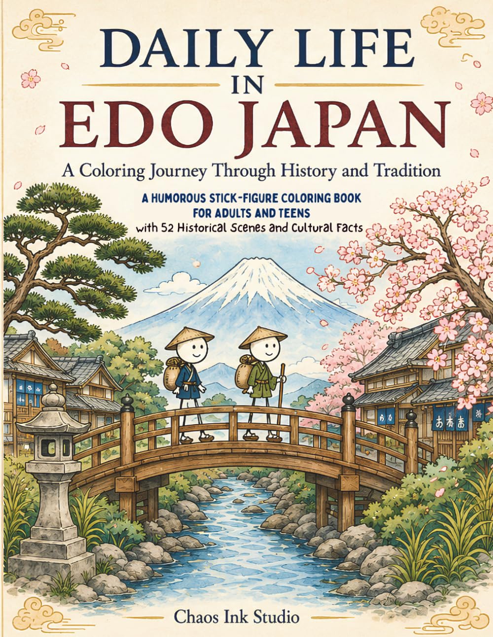 Daily Life in Edo Japan: A Coloring Journey Through History and Tradition. A Humorous Stick-Figure Coloring Book for Adults and Teens with 52 Historical Scenes and Cultural Facts