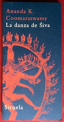 La danza de Siva: Ensayos sobre arte y cultura india: 14 (La Biblioteca Azul serie mínima)