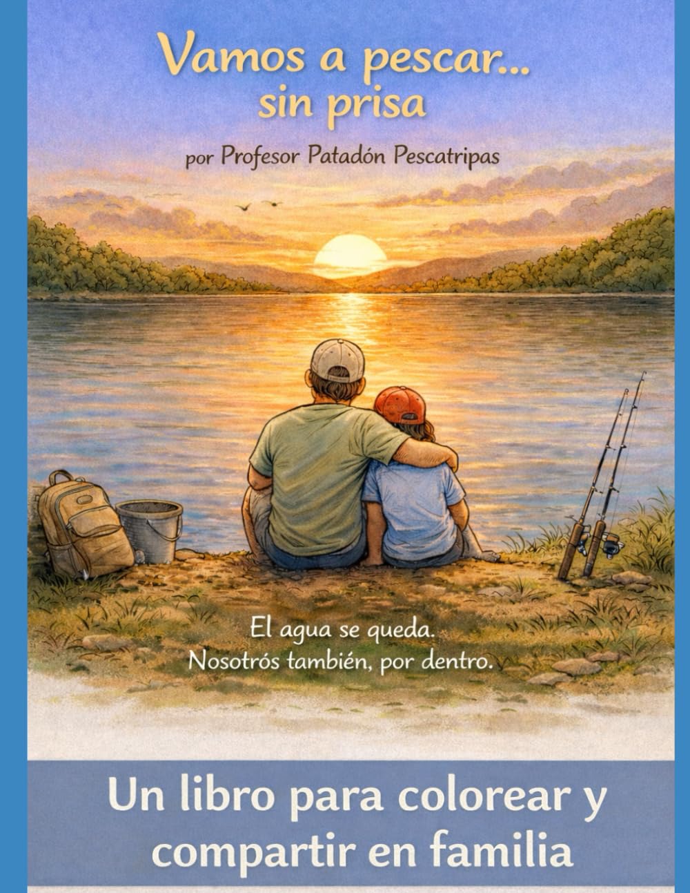 Vamos a pescar… sin prisa: Un libro para colorear y compartir en familia