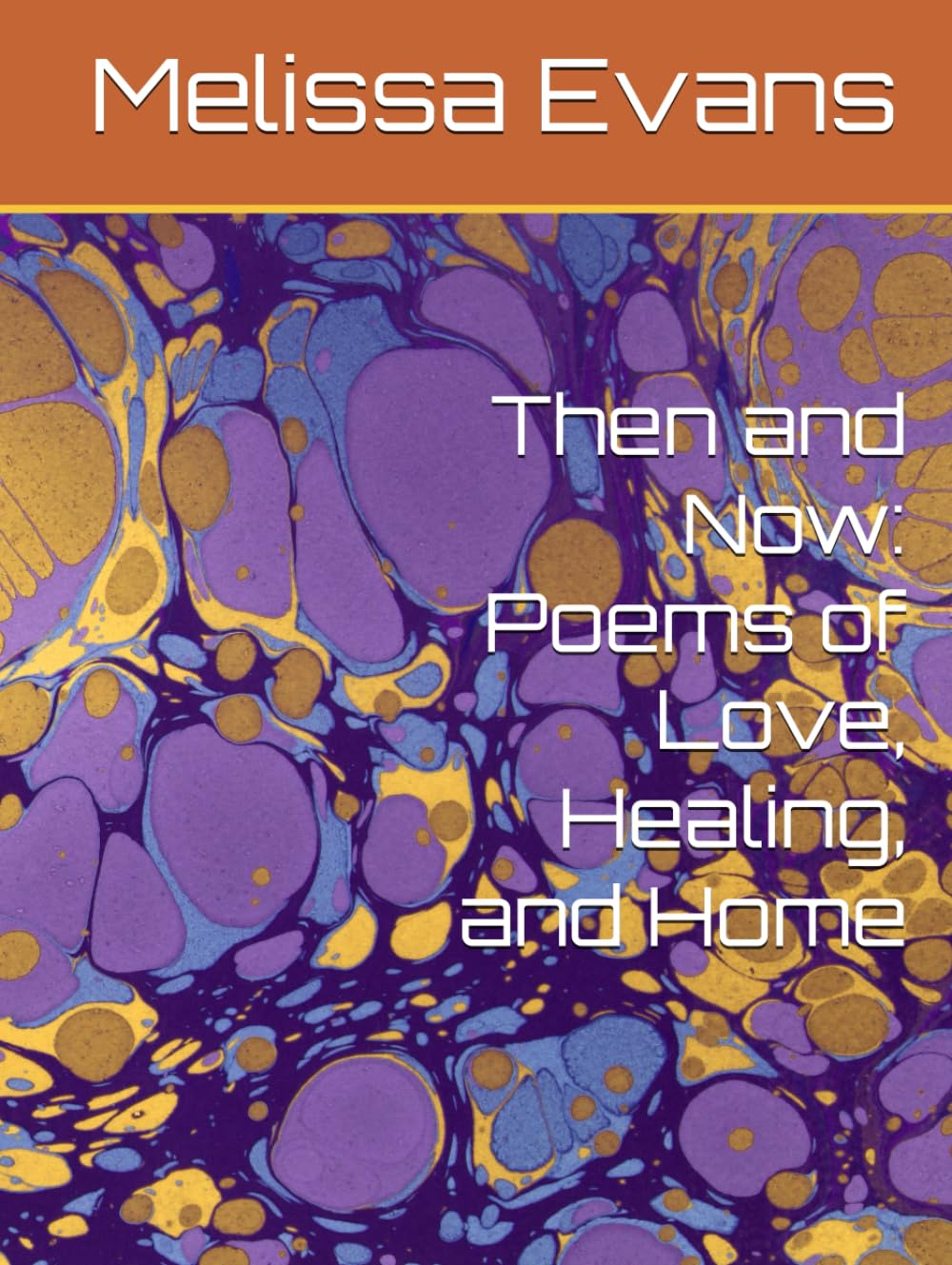 Then and Now: Poems of Love, Healing, and Home