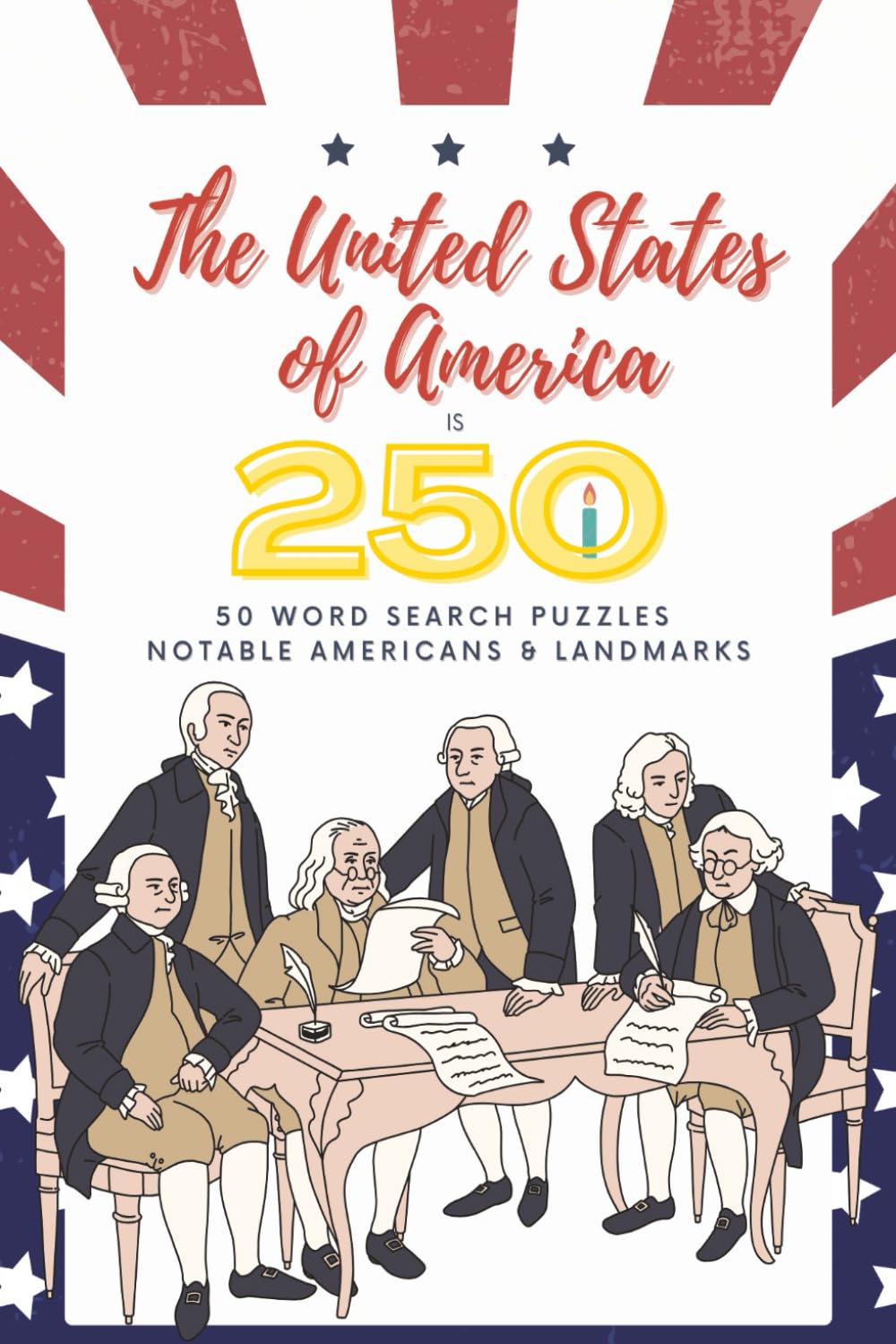 The United States of America is 250 Years Old! Word Search Puzzle Book - Notable Americans & Landmarks: Word Searches with Easy to Read Print, USA ... | Gift, Birthday, Anniversary, Patriots